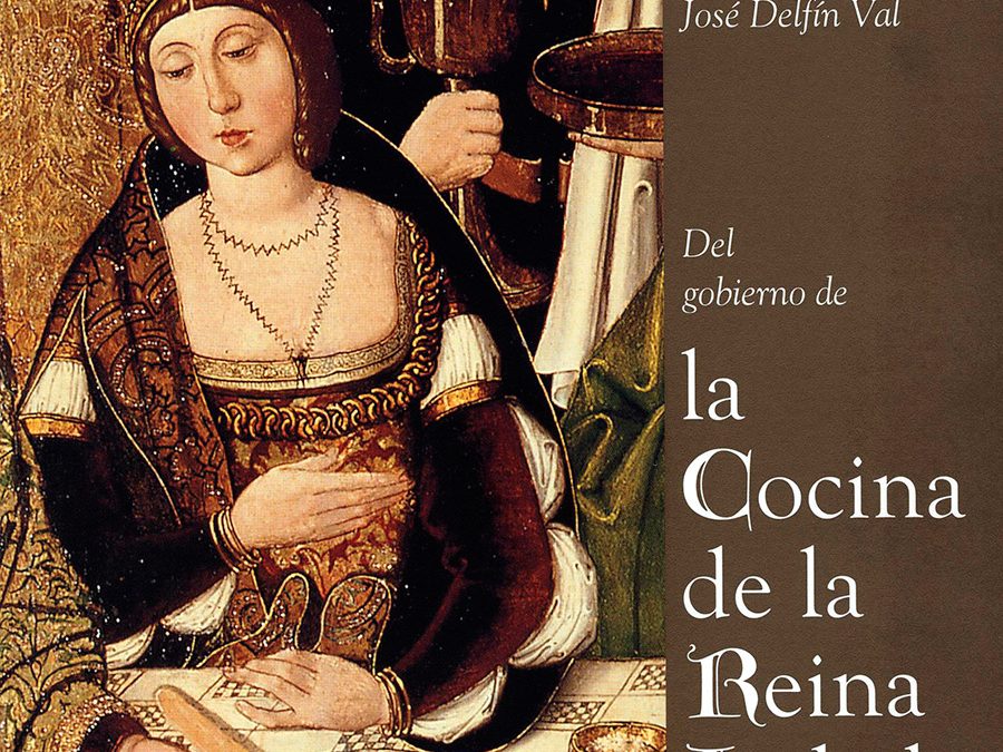 #BibliotecaReal: “Del gobierno de la cocina de la Reina Isabel”. José Delfín Val.