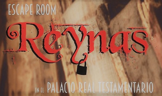 “REYNAS”, el Escape Room del Palacio Real Testamentario.