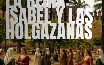 La reina Isabel y «las Holgazanas».